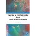 thumbnail image 1 of Routledge Contemporary Japan Lay Zen in Contemporary Japan: Tradition, Interpretation, and Invention, (Hardcover), 1 of 1