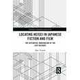 thumbnail image 1 of Routledge Contemporary Japan Locating Heisei in Japanese Fiction and Film: The Historical Imagination of the Lost Decades, (Paperback), 1 of 1