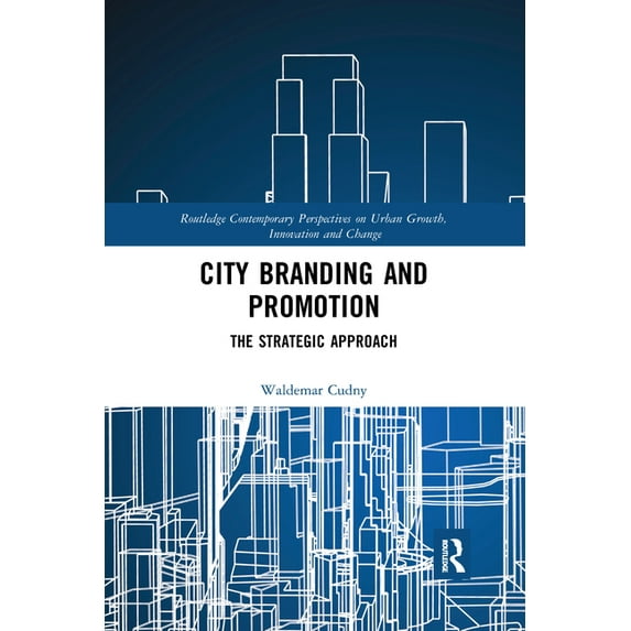 Routledge Contemporary Perspectives on U City Branding and Promotion: The Strategic Approach, (Paperback)