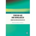 thumbnail image 1 of Routledge Contemporary South Asia Foreign Aid and Bangladesh: Donor Relations and Realpolitik, (Paperback), 1 of 1