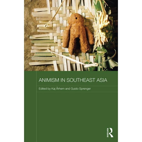Routledge Contemporary Southeast Asia Animism in Southeast Asia, (Hardcover)