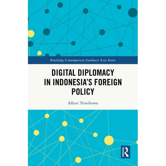 Routledge Contemporary Southeast Asia Digital Diplomacy in Indonesia's Foreign Policy, (Hardcover)