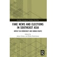 thumbnail image 1 of Routledge Contemporary Southeast Asia Fake News and Elections in Southeast Asia: Impact on Democracy and Human Rights, (Paperback), 1 of 1