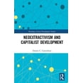 thumbnail image 1 of Routledge Critical Development Studies Neoextractivism and Capitalist Development, (Hardcover), 1 of 1