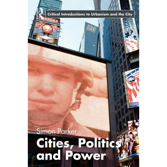 Routledge Critical Introductions to Urba Cities, Politics and Power, (Paperback)
