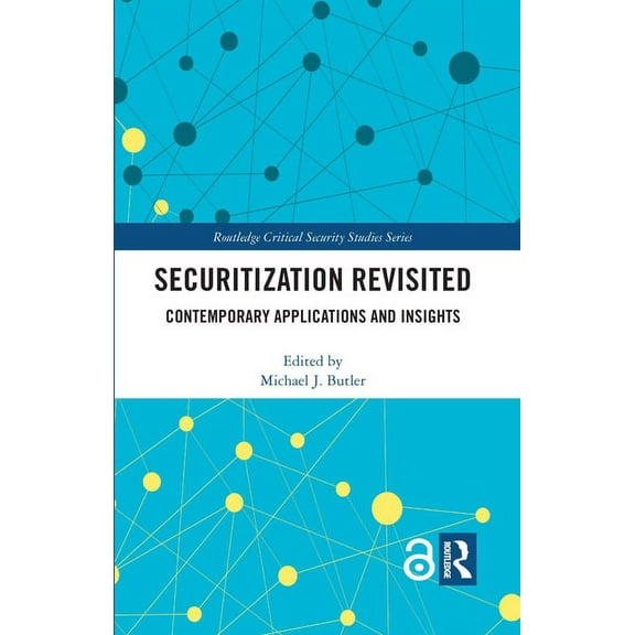 Routledge Critical Security Studies Securitization Revisited: Contemporary Applications and Insights, (Hardcover)