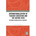 thumbnail image 1 of Routledge Critical Studies in Asian Educ Internationalization of Teacher Education and the Nation State: Rethinking Nationalization in Singapore, (Hardcover), 1 of 1