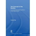thumbnail image 1 of Routledge Critical Studies in Buddhism The Concept of the Buddha: Its Evolution from Early Buddhism to the Trikaya Theory, (Paperback), 1 of 1