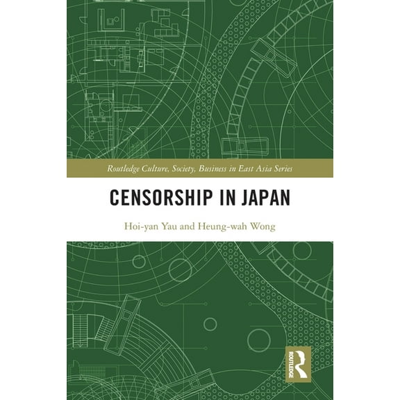 Routledge Culture, Society, Business in Censorship in Japan, (Paperback)