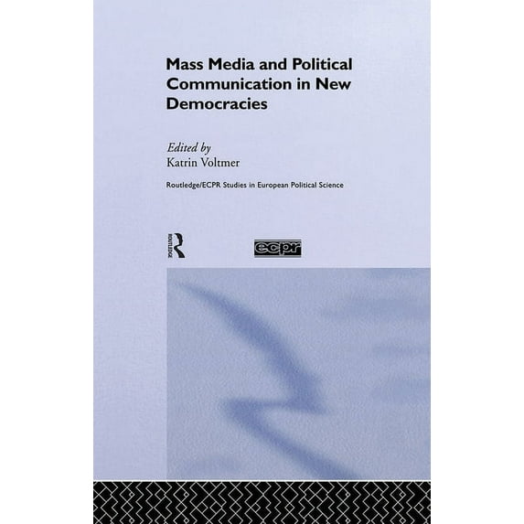 Routledge/ECPR Studies in European Polit Mass Media and Political Communication in New Democracies, Book 42, (Hardcover)