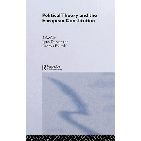 Routledge/ECPR Studies in European Polit Political Theory and the European Constitution, (Hardcover)