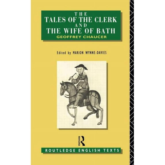 Routledge English Texts The Tales of The Clerk and The Wife of Bath, (Paperback)