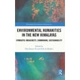 thumbnail image 1 of Routledge Environmental Humanities Environmental Humanities in the New Himalayas: Symbiotic Indigeneity, Commoning, Sustainability, (Hardcover), 1 of 1