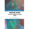 thumbnail image 1 of Routledge Environmental Literature, Cult Mediating Nature: The Role of Technology in Ecological Literacy, (Paperback), 1 of 1