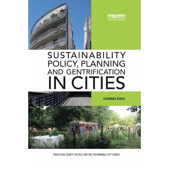 Routledge Equity, Justice and the Sustai Sustainability Policy, Planning and Gentrification in Cities, (Paperback)