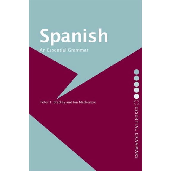 Routledge Essential Grammars Spanish: An Essential Grammar, (Paperback)