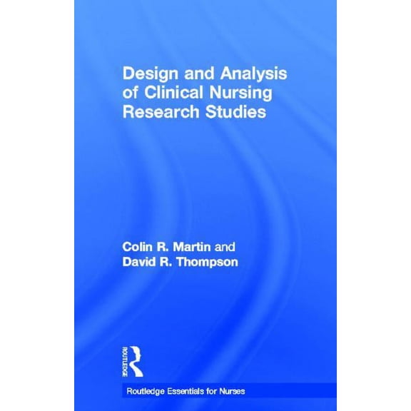 Routledge Essentials for Nurses Design and Analysis of Clinical Nursing Research Studies, (Hardcover)