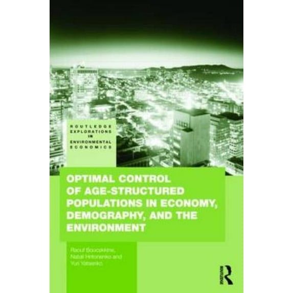 Routledge Explorations in Environmental Optimal Control of Age-structured Populations in Economy, Demography, and the Environment, Book 29, (Hardcover)