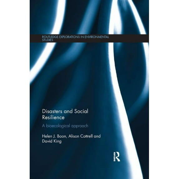Routledge Explorations in Environmental Disasters and Social Resilience: A Bioecological Approach, (Paperback)