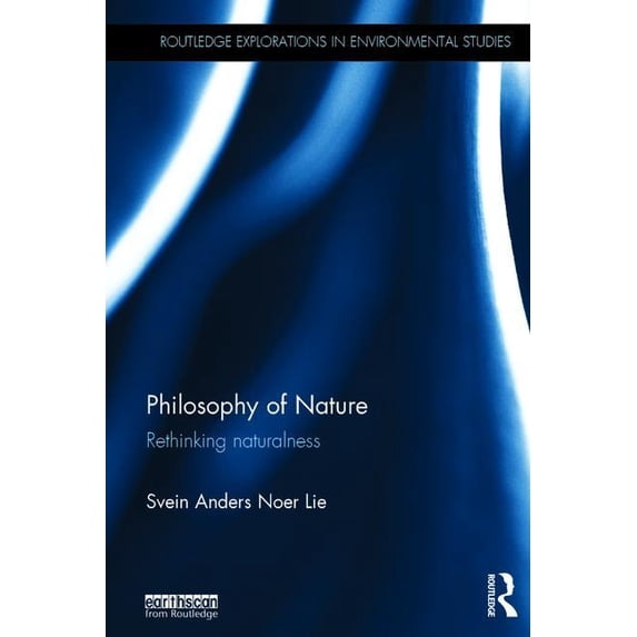 Routledge Explorations in Environmental Philosophy of Nature: Rethinking Naturalness, (Hardcover)