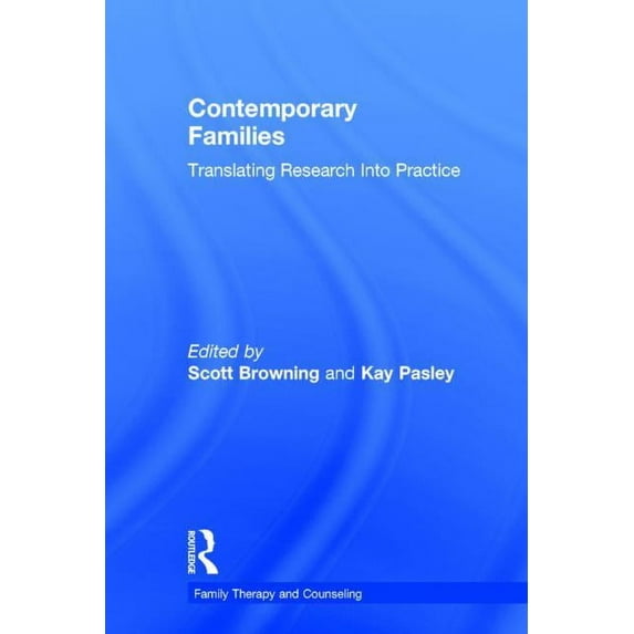 Routledge Family Therapy and Counseling Contemporary Families: Translating Research Into Practice, (Hardcover)