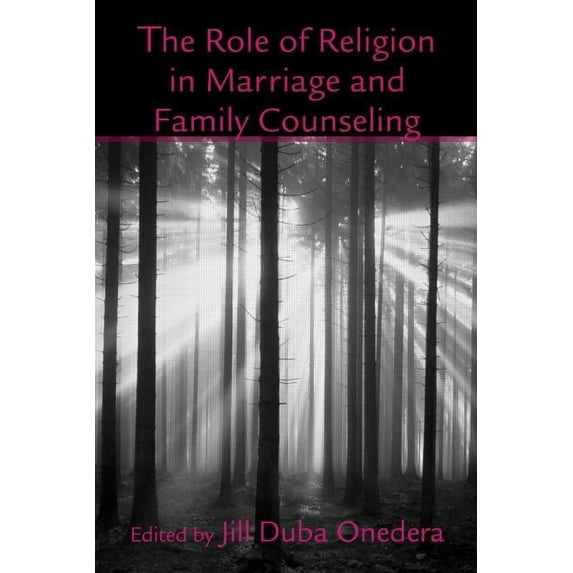 Routledge Family Therapy and Counseling The Role of Religion in Marriage and Family Counseling, (Hardcover)