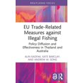 thumbnail image 1 of Routledge Focus on Environment and Susta EU Trade-Related Measures Against Illegal Fishing: Policy Diffusion and Effectiveness in Thailand and Australia, (Hardcover), 1 of 1