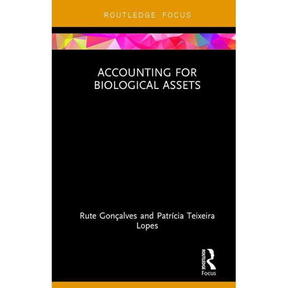 Routledge Focus on Business and Manageme Accounting for Biological Assets, (Hardcover)