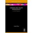 thumbnail image 1 of Routledge Focus on Business and Manageme Careers and Talent Management: A Critical Perspective, (Hardcover), 1 of 1