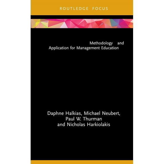 Routledge Focus on Business and Manageme The Multiple Case Study Design: Methodology and Application for Management Education, (Hardcover)
