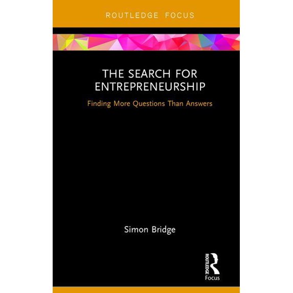 Routledge Focus on Business and Manageme The Search for Entrepreneurship: Finding More Questions Than Answers, (Hardcover)