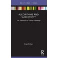 thumbnail image 1 of Routledge Focus on Digital Media and Cul Algorithms and Subjectivity: The Subversion of Critical Knowledge, (Paperback), 1 of 1