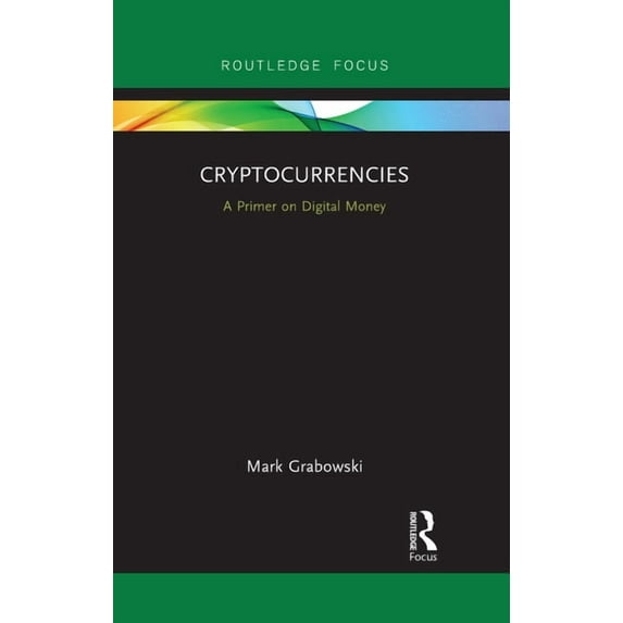 Routledge Focus on Economics and Finance Cryptocurrencies: A Primer on Digital Money, (Paperback)