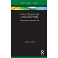 thumbnail image 1 of Routledge Focus on Environment and Susta The Ecological Constitution: Reframing Environmental Law, (Hardcover), 1 of 1