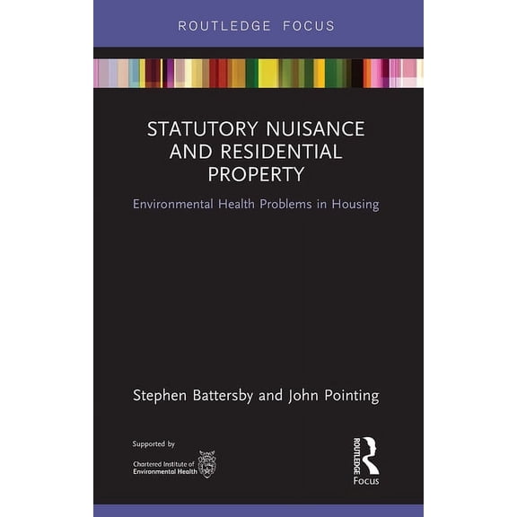 Routledge Focus on Environmental Health Statutory Nuisance and Residential Property: Environmental Health Problems in Housing, (Paperback)