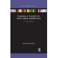 thumbnail image 1 of Routledge Focus on Journalism Studies Toward a Theory of True Crime Narratives: A Textual Analysis, (Paperback), 1 of 1