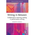 thumbnail image 1 of Routledge Focus on Literature Writing in-Between: Collaborative Meaning Making in Performative Writing, (Paperback), 1 of 1