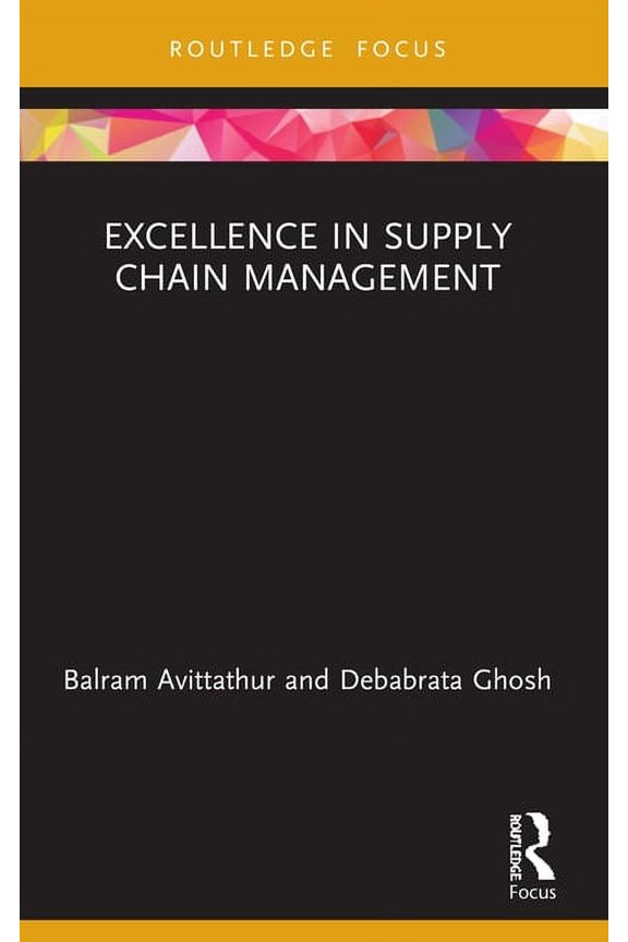 Routledge Focus on Management and Societ Excellence in Supply Chain Management, (Paperback)