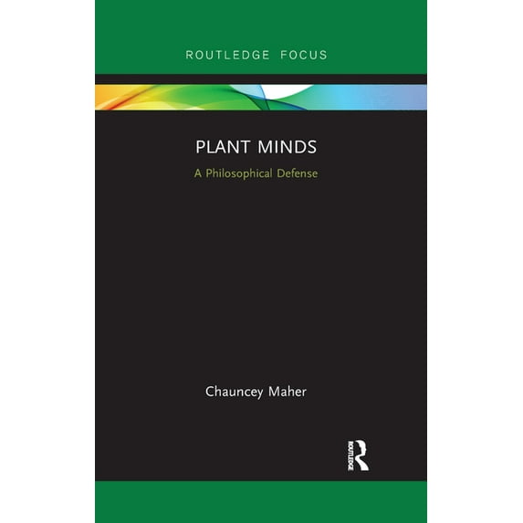 Routledge Focus on Philosophy Plant Minds: A Philosophical Defense, (Paperback)