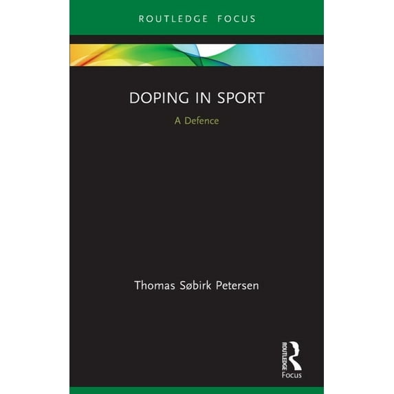 Routledge Focus on Sport, Culture and So Doping in Sport: A Defence, (Paperback)