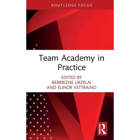 Routledge Focus on Team Academy Team Academy in Practice, (Hardcover)