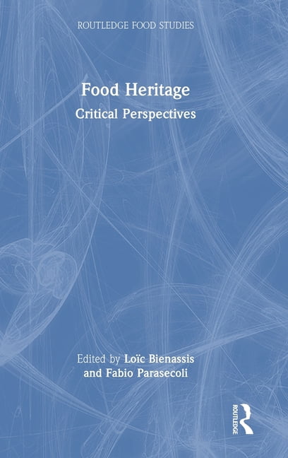 Routledge Food Studies Food Heritage: Critical Perspectives, (Hardcover)