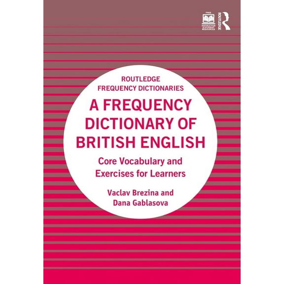 Routledge Frequency Dictionaries A Frequency Dictionary of British English: Core Vocabulary and Exercises for Learners, (Paperback)