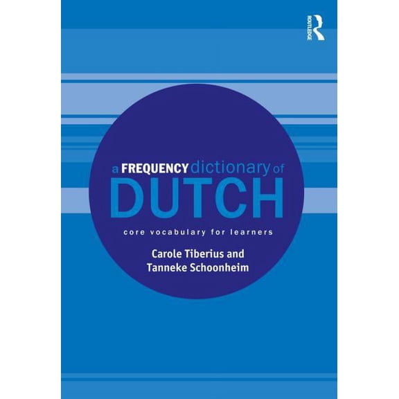 Routledge Frequency Dictionaries A Frequency Dictionary of Dutch: Core Vocabulary for Learners, (Paperback)