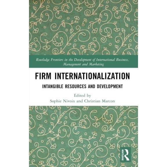 Routledge Frontiers in the Development o Firm Internationalization: Intangible Resources and Development, (Paperback)