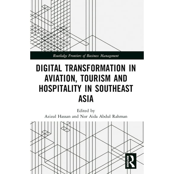 Routledge Frontiers of Business Manageme Digital Transformation in Aviation, Tourism and Hospitality in Southeast Asia, (Paperback)