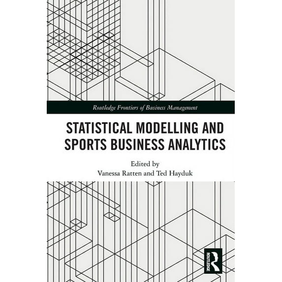 Routledge Frontiers of Business Manageme Statistical Modelling and Sports Business Analytics, (Paperback)