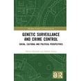 thumbnail image 1 of Routledge Frontiers of Criminal Justice Genetic Surveillance and Crime Control: Social, Cultural and Political Perspectives, (Hardcover), 1 of 1