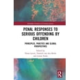 thumbnail image 1 of Routledge Frontiers of Criminal Justice Responses to Serious Offending by Children: Principles, Practice and Global Perspectives, (Hardcover), 1 of 1