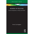 thumbnail image 1 of Routledge Frontiers of Criminal Justice Women in Policing: Feminist Perspectives on Theory and Practice, (Paperback), 1 of 1